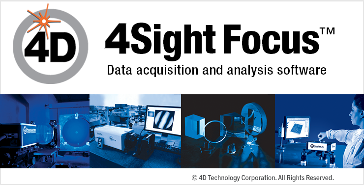 Upgrades to 4D Technology’s 4Sight Focus Software adds significant capabilities